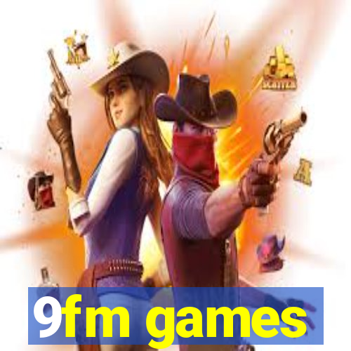 9fm games